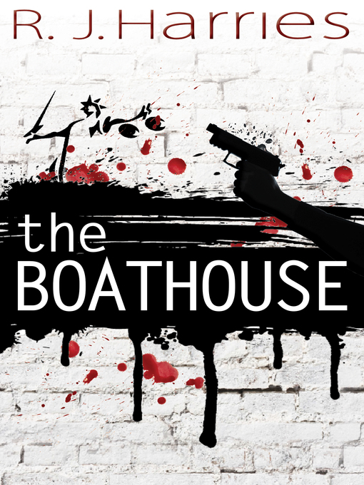 Title details for The Boathouse by R. J. Harries - Available